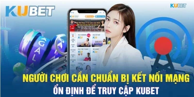 Cách xử lý tình trạng đăng nhập Kubet bị chặn giúp thành viên truy cập mượt mà