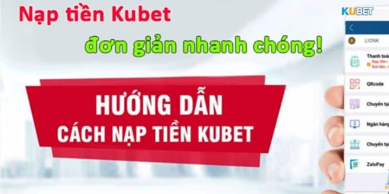 Cần nạp tiền Kubet để tham gia cá cược tại nhà cái