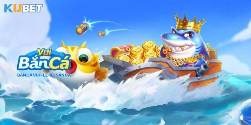 Cách chơi bắn bắn cá zui trên cổng game ku bet