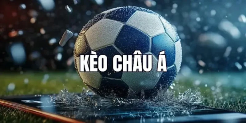 Tìm hiểu kèo Châu Á là thế nào?